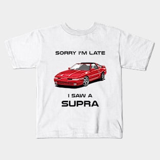 Sorry I'm Late Toyota Supra MK3 Classic Car Sweater Sweatshirt Kids T-Shirt